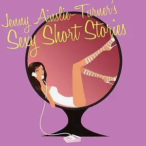 «Sexy Short Stories - My Fantasy» by Jenny Ainslie-Turner