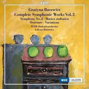 Łukasz Borowicz & WDR Sinfonieorchester - Grażyna Bacewicz: Complete Symphonic Works, Vol. 2 (2023) [Digital Download 24/48]