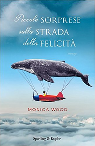 Monica Wood - Piccole sorprese sulla strada della felicità (repost)