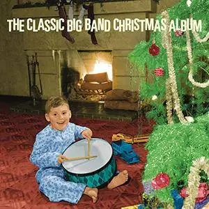 VA - The Classic Big Band Christmas Album (2016)
