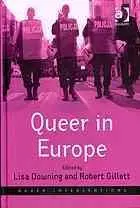 Queer in Europe : contemporary case studies