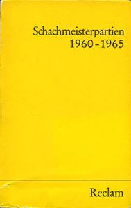 Teschner, R. - Schachmeisterpartien 1960-1965