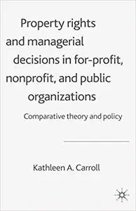 Property Rights and Managerial Decisions in For-profit, Non-profit and Public Organizations (Repost)