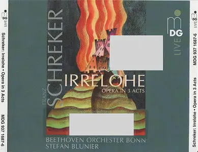 Franz Schreker - BOB, Blunier - Irrelohe, Opera In 3 Acts (2011, MDG "Live" # 937 1687-6) {Hybrid-SACD // EAC Rip} [RE-UP]