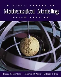 A First Course in Mathematical Modeling, 3 Edition (repost)