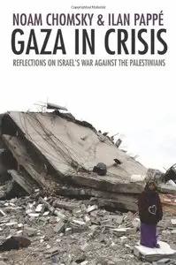 Gaza in Crisis: Reflections on Israel's War Against the Palestinians (repost)