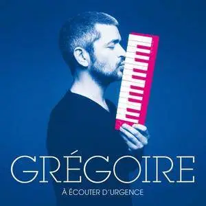 Grégoire - À écouter d'urgence (2017) [Official Digital Download]