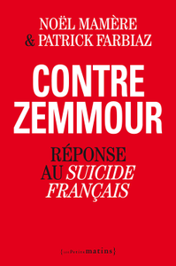 Contre Zemmour. Réponse au Suicide français - Noël Mamère