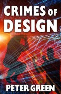 «Crimes of Design: A Patrick MacKenna Mystery» by Peter H.Green