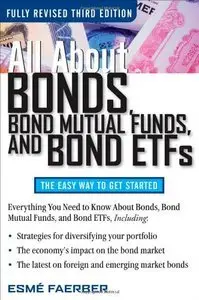 All About Bonds, Bond Mutual Funds, and Bond ETFs, 3rd Edition (repost)