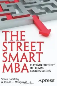 The Street Smart MBA: 10 Proven Strategies for Driving Business Success (repost)