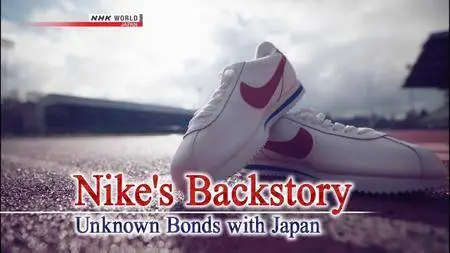 NHK - Nike's Backstory: Unknown Bonds with Japan (2018)