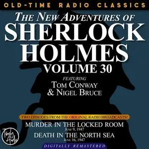 «THE NEW ADVENTURES OF SHERLOCK HOLMES, VOLUME 30: EPISODE 1:MURDER IN THE LOCKED ROOM 2: DEATH IN THE NORTH SEA» by Art