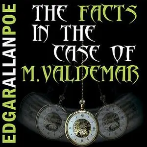 «The Facts in the Case of M. Valdemar» by Edgar Allan Poe