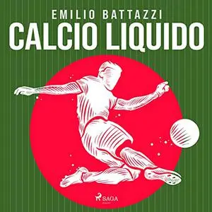 «Calcio liquido» by Emiliano Battazzi