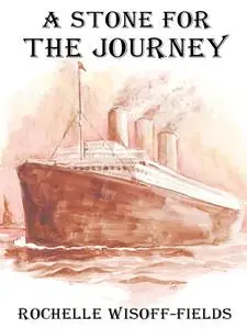 «A Stone for the Journey» by Rochelle Wisoff-Fields