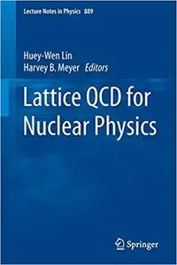 Lattice QCD for Nuclear Physics  Ed 201