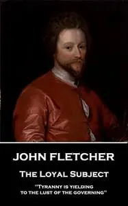 «The Loyal Subject» by John Fletcher