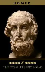 «Homer: The Complete Epic Poems (Golden Deer Classics)» by Homer,Golden Deer Classics
