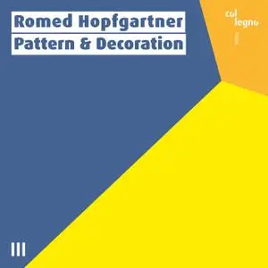 Romed Hopfgartner - Pattern & Decoration (2021) [Official Digital Download]