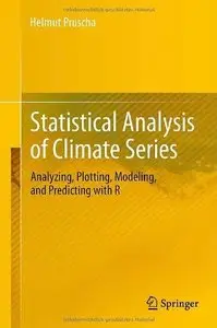 Statistical Analysis of Climate Series: Analyzing, Plotting, Modeling, and Predicting with R