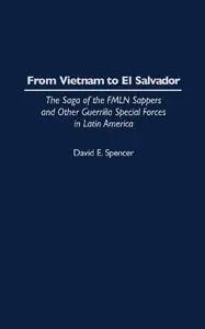 From Vietnam to El Salvador: The Saga of the FMLN Sappers and Other Guerrilla Special Forces in Latin America