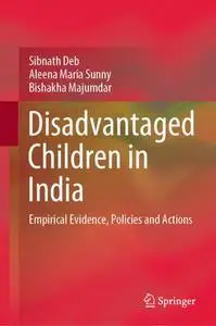 Disadvantaged Children in India: Empirical Evidence, Policies and Actions