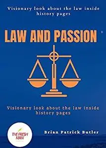Law and Passion : Visionary look about the law inside history pages