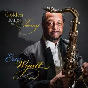 Eric Wyatt - The Golden Rule For Sonny (2019) [Official Digital Download 24/48]