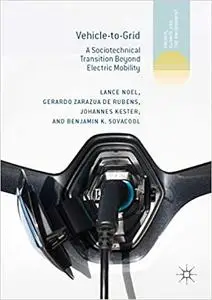 Vehicle-to-Grid: A Sociotechnical Transition Beyond Electric Mobility (Repost)