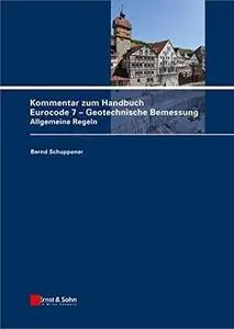 Kommentar zum Handbuch Eurocode 7 - Geotechnische Bemessung: Allgemeine Regeln