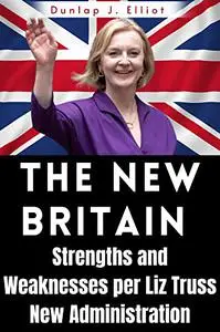 The New Britain: Strengths and Weaknesses per Liz Truss New Administration