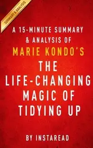 A 15-minute Summary & Analysis of Marie Kondo's The Life-Changing Magic of Tidying Up