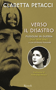 Verso il disastro. Mussolini in guerra. Diari 1939-1940 - Claretta Petacci