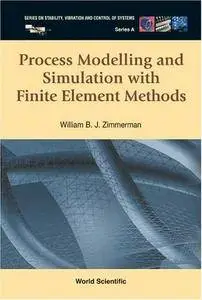 Process Modelling and Simulation with Finite Element Methods [Repost]