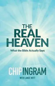 The Real Heaven: What the Bible Actually Says