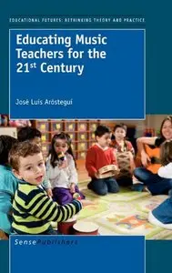 Educating Music Teachers for the 21st Century