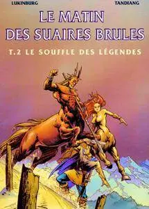 Le matin des suaires brûlés 2 - Le souffle des légendes