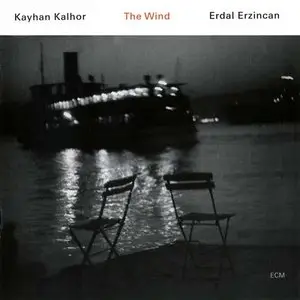 Kayhan Kalhor & Erdal Erzincan - The Wind 