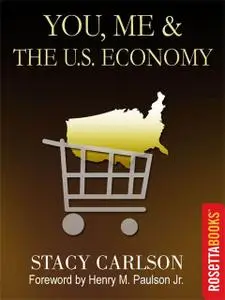«You, Me & The US Economy» by Stacy Carlson