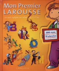 Pascale Cheminée, Laurence Lentin, Denise Chauvel, "Mon premier Larousse : Le dictionnaire des 4-7 ans