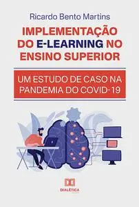 «Implementação do E-learning no ensino superior» by Ricardo Bento Martins