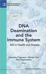DNA Deamination and the Immune System: Aid in Health and Disease