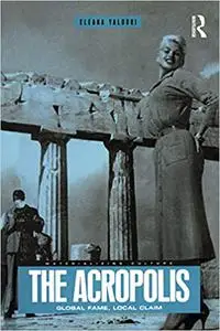 The Acropolis: Global Fame, Local Claim