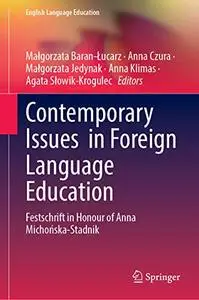 Contemporary Issues in Foreign Language Education: Festschrift in Honour of Anna Michońska-Stadnik