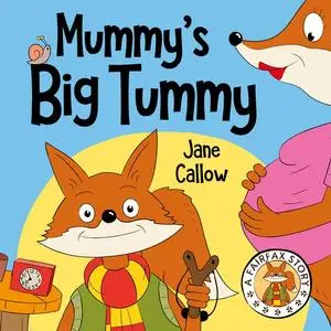 «Mummy's Big Tummy» by Jane Callow