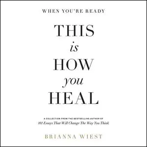 When You're Ready, This Is How You Heal [Audiobook]