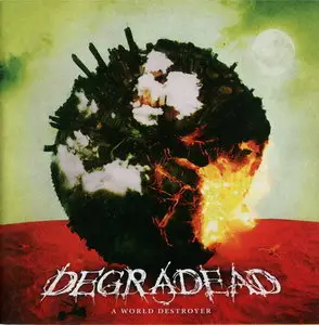 Degradead - A World Destroyer (2011)
