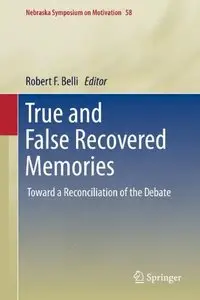 True and False Recovered Memories: Toward a Reconciliation of the Debate (repost)