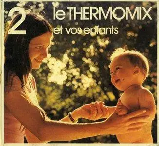 Le Thermomix et vos enfants tome 2 (Repost)